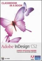 Adobe InDesign CS2. Classroom in a book. Corso ufficiale Adobe. Con CD-ROM edito da Pearson