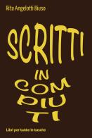 Scritti incompiuti di Rita Angelotti Biuso edito da Robin Edizioni