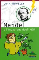 Mendel e l'invasione degli OGM di Luca Novelli edito da Editoriale Scienza