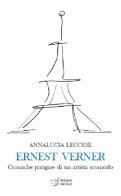 Ernest Verner. Cronache parigine di un artista scomodo di Annalucia Leccese edito da Edizioni Dal Sud