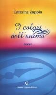 I colori dell'anima di Caterina Zappia edito da Calabria Letteraria
