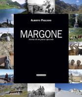 Margone. Storia di un paese speciale di Alberto Pagliano edito da Le Château Edizioni