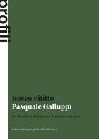 Pasquale Galluppi. Un filosofo in dialogo con il pensiero europeo di Rocco Pititto edito da Ist. Italiano Studi Filosofici