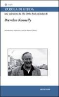 Parole di Giuda di Brendan Kennelly edito da Sette città