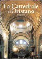 La cattedrale di Oristano di Roberto Coroneo, Alessandra Pasolini, Raimondo Zucca edito da Zonza Editori
