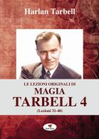 Le lezioni originali di magia Tarbell vol.4 di Harlan Tarbell edito da Troll Libri