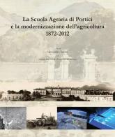 La scuola agraria di Portici e la modernizzazione dell'agricoltura (1872-2012) edito da Doppiavoce
