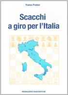 Scacchi a giro per l'Italia di Franco Pratesi edito da Messaggerie Scacchistiche