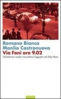 Via Fani ore 9.02. 34 testimoni oculari raccontano l'agguato ad Aldo Moro di Romano Bianco, Manlio Castronuovo edito da Nutrimenti