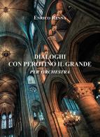 Dialoghi con Perotino il grande per orchestra di Enrico Renna edito da Youcanprint