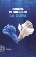 La cura di Concita De Gregorio edito da Einaudi