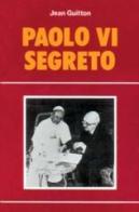 Paolo VI segreto di Jean Guitton edito da San Paolo Edizioni