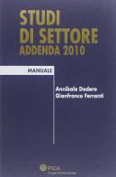 Studi di settore. Addenda 2010 di Annibale Dodero, Gianfranco Ferranti edito da Ipsoa