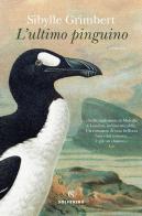 L' ultimo pinguino di Sibylle Grimbert edito da Solferino
