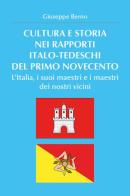 Cultura e storia nei rapporti italo-tedeschi del primo Novecento. L'Italia, i suoi maestri e i maestri dei nostri vicini di Giuseppe Berno edito da Youcanprint