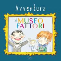 Avventura al Museo Fattori. Più che un libro, un prezioso quadernetto, sul quale potrete prendere appunti, disegnare e scarabocchiare di Emilia Baratta edito da Sillabe
