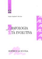 Grafologia ed età evolutiva di Pacifico Cristofanelli, Silvio Lena edito da La Scuola SEI