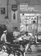 Nino Migliori. Forme del vero. Catalogo della mostra (Bergamo, maggio-settembre 2019). Ediz. italiana e inglese edito da Silvana