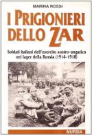 I prigionieri dello zar di Marina Rossi Varese edito da Ugo Mursia Editore