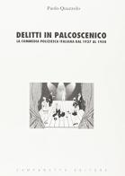 Delitti in palcoscenico. La commedia poliziesca di Paolo Quazzolo edito da Campanotto