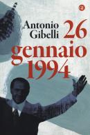 26 gennaio 1994 di Antonio Gibelli edito da Laterza