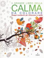 Il grande libro della calma da colorare. Ediz. illustrata edito da L'Airone Editrice Roma
