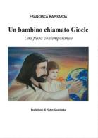 Un bambino chiamato Gioele di Francesca Rapisarda edito da Youcanprint