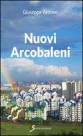 Nuovi arcobaleni di Giuseppe Vatinno edito da Sovera Edizioni