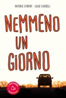 Nemmeno un giorno di Antonio Ferrara, Guido Sgardoli edito da Il Castoro