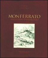 Monferrato splendido patrimonio. Ediz. illustrata edito da L'Artistica Editrice