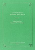 Lecture notes on analysis in metric spaces edito da Scuola Normale Superiore
