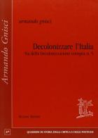 Decolonizzare l'Italia via della decolonizzazione europea vol.5 di Armando Gnisci edito da Bulzoni