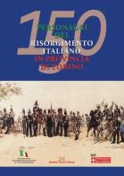 150 personaggi del risorgimento italiano in provincia di Torino edito da Daniela Piazza Editore