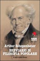 Breviario di filosofia popolare di Arthur Schopenhauer edito da Kaos