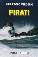 Pirati di P. Paolo Vergerio edito da Schena Editore