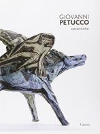Giovanni Petucco. Ceramiche edito da Canova