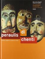 Peraulis di chenti. Storie, lenghe e culture in Friul di P. Carlo Begotti, Federico Vicario edito da Forum Edizioni