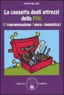 La cassetta degli attrezzi della PNL (Programmazione Neuro-Linguistica) di Philip Miller edito da Amrita