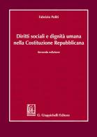 Diritti sociali e dignità umana nella Costituzione Repubblicana di Fabrizio Politi edito da Giappichelli