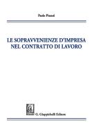 Le sopravvenienze d'impresa nel contratto di lavoro di Paolo Pizzuti edito da Giappichelli