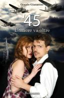 '45. L'amore va oltre di Orazio Giannone edito da ilmiolibro self publishing