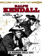 Ralph Kendall vol.1 di Arturo Del Castillo edito da Editoriale Cosmo