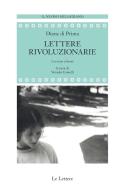 Lettere rivoluzionarie. Testo inglese a fronte di Diane Di Prima edito da Le Lettere