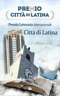 Premio città di Latina. Poesia. 7ª edizione. Nuova ediz. edito da Edizioni DrawUp