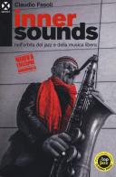Inner sounds nell'orbita del jazz e della musica libera di Claudio Fasoli edito da Agenzia X