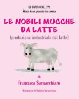 Le nobili mucche da latte di Francesca Sarnacchiaro edito da Youcanprint