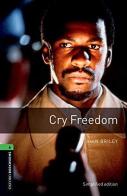 Cry freedom. Oxford Bookworms Library. Level 6. Con CD Audio formato MP3. Con espansione online di John Briley edito da Oxford University Press