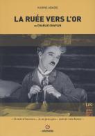 La ruée vers l'or de Charlie Chaplin edito da Gremese Editore