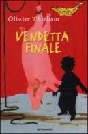Vendetta finale di Olivier Thiébaut edito da Mondadori