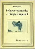 Sviluppo economico e bisogni essenziali di Alfredo Testi edito da Liguori